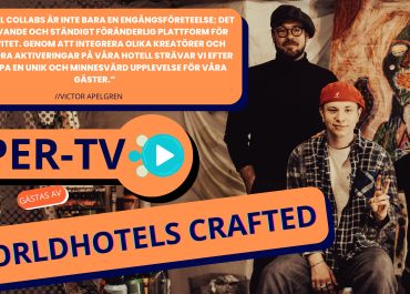 WEBB-TV:WorldHotels Crafted och Julius Nordvinter går in i nytt samarbete under initiativet Cultural Collabs